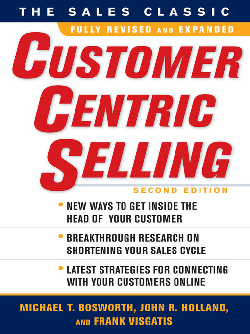 Title details for Customer Centric Selling by Michael T. Bosworth - Available